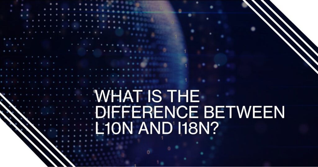 The Difference Between l10n and I18n