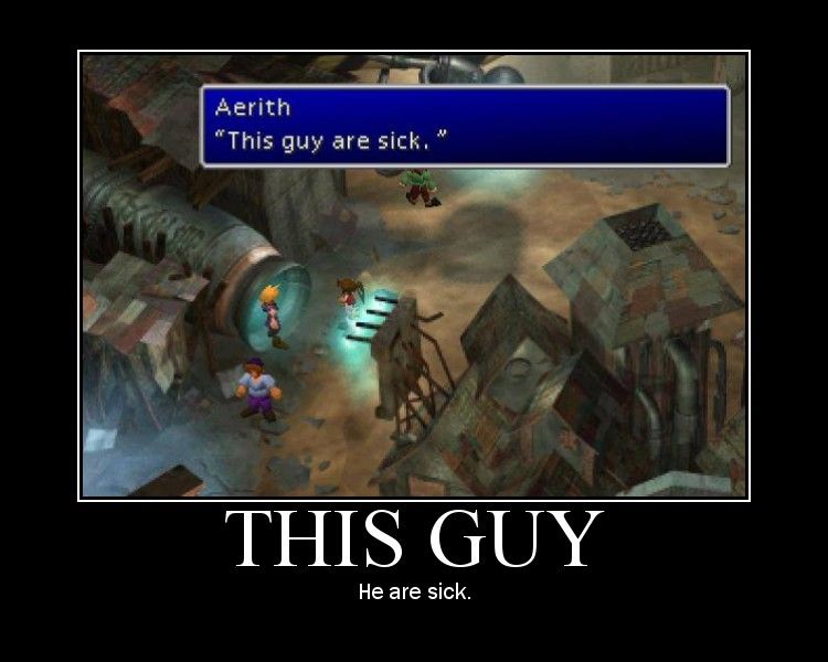 Screenshot of Final Fantasy VII showing Aerith’s dialogue box with the mistranslated line “This guy are sick.”